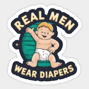 Real Men Wear Diapers Sticker